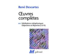 Méditations métaphysiques - Objections et Réponses (I à VI) René Descartes (Auteur)