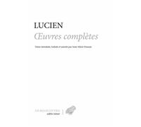 Œuvres complètes - Lucien de Samosate - Belles Lettres - broché - Essai