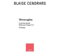 Œuvres complètes Moravagine - La fin du monde filmée par l'Ange N.-D - L'Eubage - Blaise Cendrars - Denoël - broché - Roman