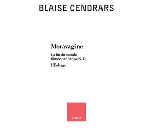 Œuvres complètes Moravagine - La fin du monde filmée par l'Ange N.-D - L'Eubage - Blaise Cendrars - Denoël - broché - Roman