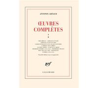 Œuvres complètes - Préambule Adressé au pape Adressé au Dalaï-Lama, Correspondance avec Jacques Rivière, L'Ombilic des Limbes, Le Pèse-nerfs, L'Art et la mort, Premiers Poèmes : 1913-1923, Premières p