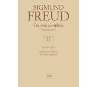 Œuvres complètes - psychanalyse - vol. II : 1893-1895 Études sur l'hystérie et textes annexes - Sigmund Freud - Puf - broché - Essai