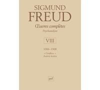 Œuvres complètes - psychanalyse - vol. VIII : 1906-1908 Gradiva. Autres textes - Sigmund Freud - Puf - relié - Essai