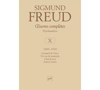Œuvres complètes - psychanalyse - vol. X : 1909-1910 Léonard de Vinci. Un cas de paranoïa. Cinq leçons. Autres textes - Sigmund Freud - Puf - relié - Anthologie
