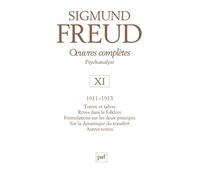 Œuvres complètes - psychanalyse - vol. XI : 1911-1913 Totem et tabou. Autres textes - Sigmund Freud - Puf - relié - Anthologie