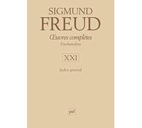 Œuvres complètes - psychanalyse - vol. XXI : Index général