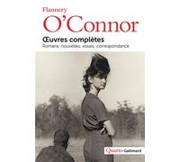 Œuvres complètes: Romans, nouvelles, essais, correspondance