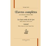 uvres complètes sous la direction de Béatrice Didier. 1840. Les Sept cordes de la lyre. Edition critique par Liliane Lascoux. . Gabriel. Édition critique par Lucienne Frappier-Mazur.