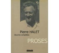 Œuvres Complètes T. 4 - Proses - Pierre Halet - La Simarre - broché - Anthologie