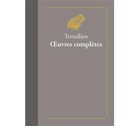 Œuvres complètes - Tertullien - Belles Lettres - broché - Essai
