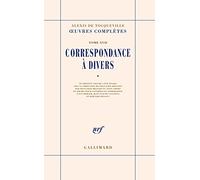 Correspondance à divers Alexis de Tocqueville (Auteur)