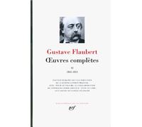 Gustave Flaubert – Œuvres complètes – Tome 2, 1845-1851 – Gallimard – Relié