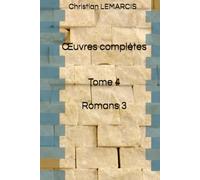 Œuvres complètes Tome 4 Romans 3