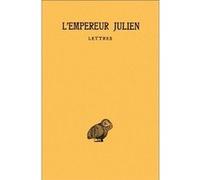 Œuvres complètes. Tome I, 2e partie : Lettres et fragments Julien (L'empereur) (Auteur), Joseph Bidez (Edité par)