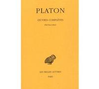 Œuvres complètes. Tome III, 1re partie: Protagoras Platon (Auteur)