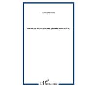 uvres complètes (Tome premier) - Louis de Bonald - Archives Kareline - broché - Anthologie