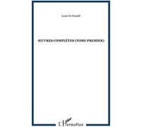uvres complètes (Tome premier) Louis de Bonald (Auteur)