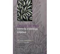Œuvres complètes tome V: Éléments d'idéologie: Logique Oeuvres complètes - Antoine Louis Claude Destutt De Tracy - Vrin - broché - Essai