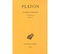 Œuvres complètes. Tome VII, 2e partie: La République, Livres VIII-X - livres 8-10Oeuvres Tome 2 - Platon - Belles Lettres - Livre