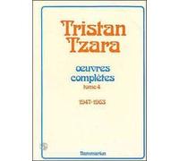 Tristan Tzara – Œuvres complètes – 1947–1963 – Tome 4 – Flammarion