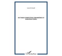 Œuvres complètes (Troisième et dernier tome) Tomes 1 à 3 en un volume - Louis de Bonald - Archives Kareline - broché - Anthologie