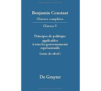 ¿Uvres Complètes, V, Principes De Politique Applicables À Tous Les Gouvernements Représentatifs