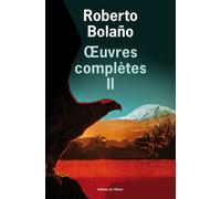 Œuvres complètes - volume 2 - Roberto Bolaño - De L'olivier Eds - broché - Roman