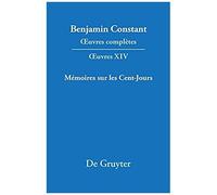 ¿Uvres Complètes, Xiv, Mémoires Sur Les Cent-Jours