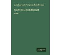 ¿uvres de La Rochefoucauld: Tome 1