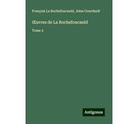 ¿uvres de La Rochefoucauld: Tome 2