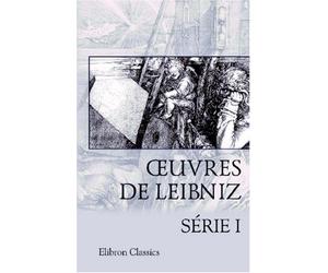 Œuvres de Leibniz: Introduction par M. A. Jacques. Série 1: Nouveaux essais sur l'entendement. Opuscules divers