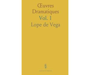 Œuvres Dramatiques: Drames; L'Étoile de Séville; Amour Et Honneur; La Cavalier d'Olmedo; Le Châtiment Sans Vengeance