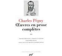 Œuvres en prose complètes Charles Péguy (Auteur), Robert Burac (Edité par)