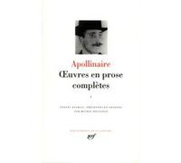 Œuvres en prose complètes Guillaume Apollinaire (Auteur), Michel Décaudin (Edité par)