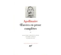 Œuvres en prose complètes Tome 2 Ecrits sur l'art Critique littéraire Echos sur les lettres et les arts - Guillaume Apollinaire - Gallimard - relié - Essai