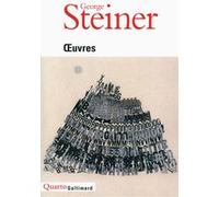 Œuvres George Steiner (Auteur), Pierre-Emmanuel Dauzat (Edité par)