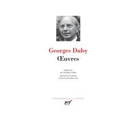 Georges Duby – Œuvres – Préface de Pierre Nora – Édité par Felipe Brandi – Gallimard