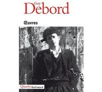 Guy Debord – Œuvres – Anthologie, préface Vincent Kaufmann, édité par Jean‑Louis Rançon – Broché