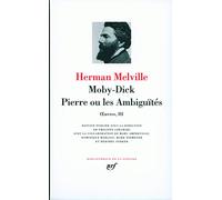 Moby-Dick - Pierre ou Les Ambiguïtés Tome 3 Moby Dick, Pierre ou les ambiguités - Herman Melville - Gallimard - relié - Roman