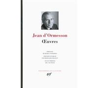 Œuvres Jean d' Ormesson (Auteur), Marc Fumaroli (Préface), Bernard Degout (Edité par)
