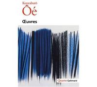 Kenzabûro Ôé – Œuvres – Broché – Gallimard