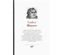 Œuvres Martin Luther (Auteur), Marc Lienhard (Editeur du volume), Matthieu Arnold (Editeur du volume)