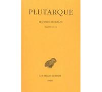 Œuvres morales. Tome II : Traités 10-14 Consolation à Apollonios - Préceptes de santé - Préceptes de mariage - Le Banquet des sept Sages - De la superstition - Plutarque - Belles Lettres - broché - Es