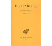 Oeuvres Morales - Tome 3, Traités 15 Et 16, Apophtegmes De Rois Et De Généraux-Apophtegmes Laconiens