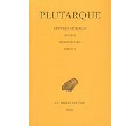 Oeuvres Morales - Tome 9, 2e Partie, Traité 46, Propos De Table (Livres Iv-Vi)