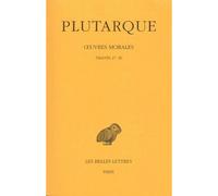 Oeuvres Morales - Tome 7, 1e Partie, Traités 27-36