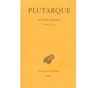 Œuvres morales. Tome VIII : Traités 42-45 Du destin - Le Démon de Socrate - De l'exil - Consolation à sa femme - Plutarque - Belles Lettres - broché - Essai