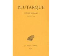 Œuvres morales. Tome X : Traités 47 et 48 - Dialogue sur l'amour - Histoires d'amour - Plutarque - Belles Lettres - Livre
