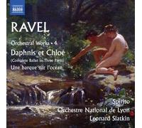 Œuvres orchestrales Volume 4 Daphnis et Chloé Une barque sur l'océan CD