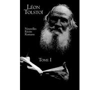 Œuvres par Léon Tolstoï (Tome I): Recueil de romans et nouvelles